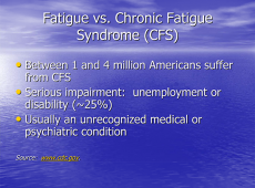 Microsoft PowerPoint - Chronic Fatigue Slides1 [Compatibility Mode]