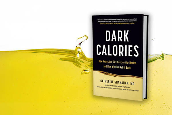 A wave of cooking oil in the background. Over top, an image of the book Dark Calories by Dr. Catherine Shanahan.